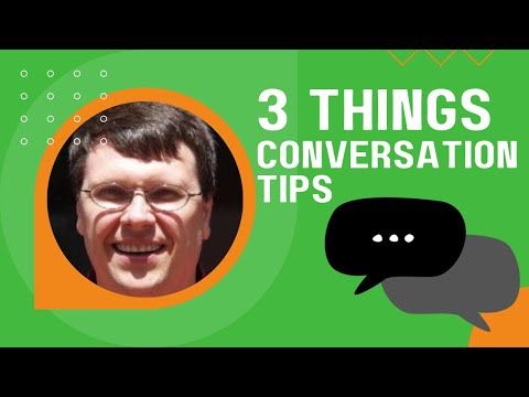 Three Things | Conversation Tips