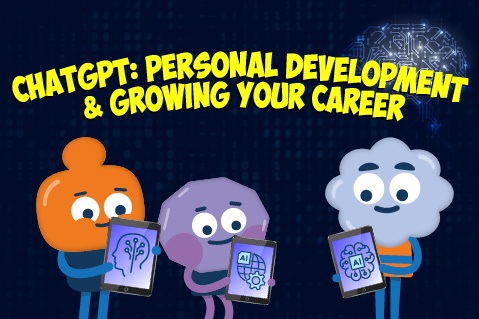 ChatGPT: Personal Development and Growing Your Career