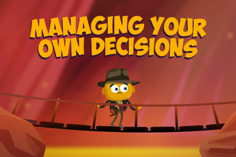 Managing your own Decisions