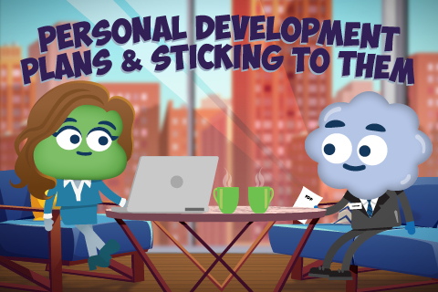 Personal Development Plans and Sticking to Them