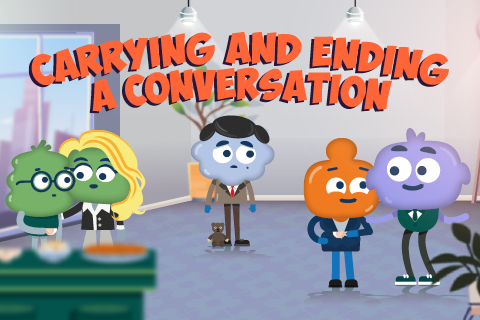 Carrying and Ending a Conversation