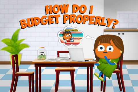 How do I budget properly?
