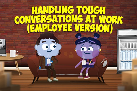 Handling Tough Conversations at Work (Employee version)