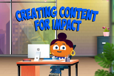 Creating Content for Impact
