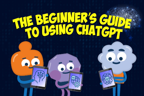The Beginner's Guide to Using ChatGPT