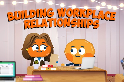 Building Workplace Relationships